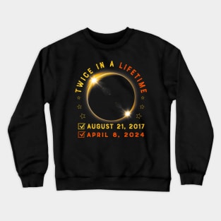 Twice In A Lifetime Solar Eclipse 2024 Total Eclipse Crewneck Sweatshirt